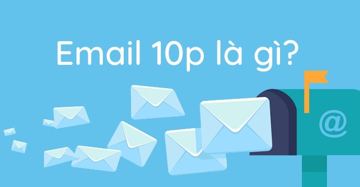 Email ảo 10 phút là gì