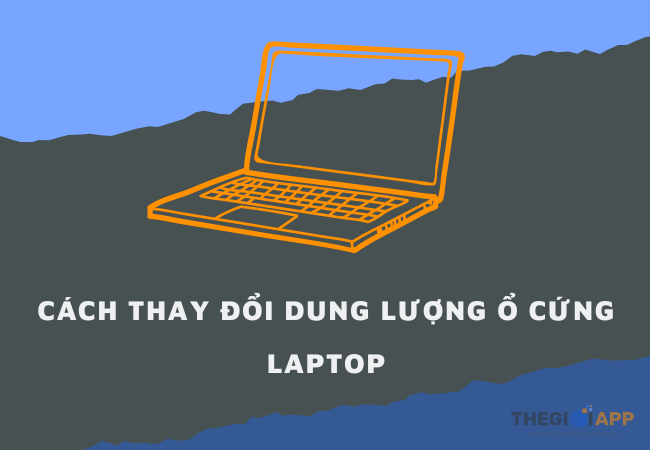 thay-doi-dung-luong-o-cung-laptop
